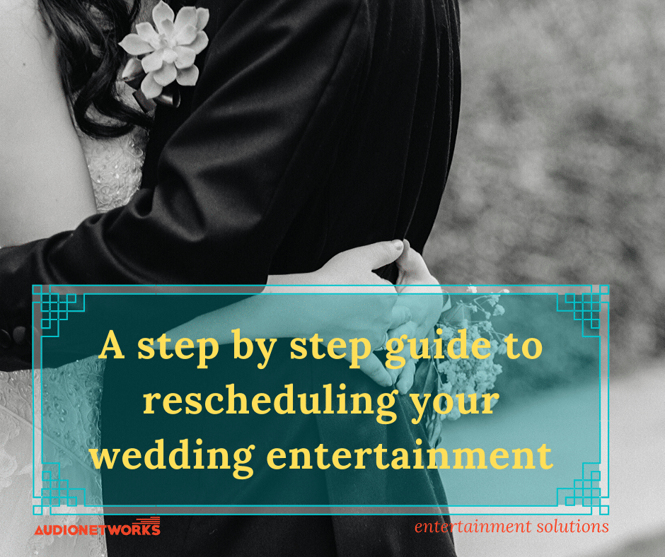 A step by step guide to rescheduling your wedding entertainment1