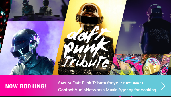 Daft Punk Tribute - Secure Daft Punk Tribute for your next event. Contact AudioNetworks Music Agency for booking.