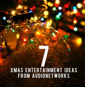 7 X-Mas Entertainment Ideas with Audionetworks