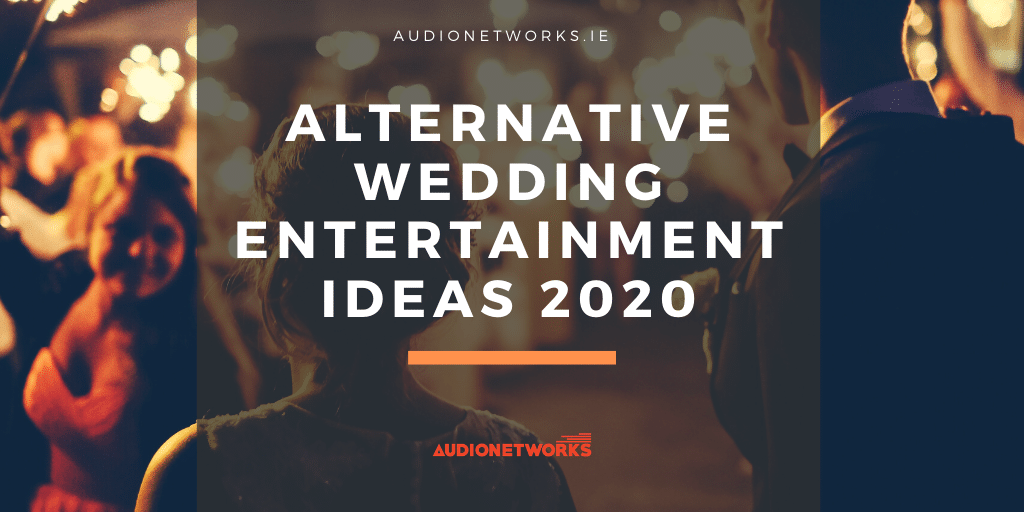 Alternative Wedding Entertainment Ideas 2020