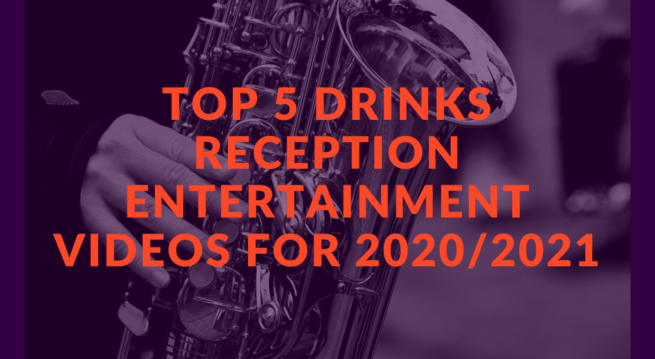 A guide to the Top 5 Drinks Reception Entertainment ideas and videos for 2020 & 2021