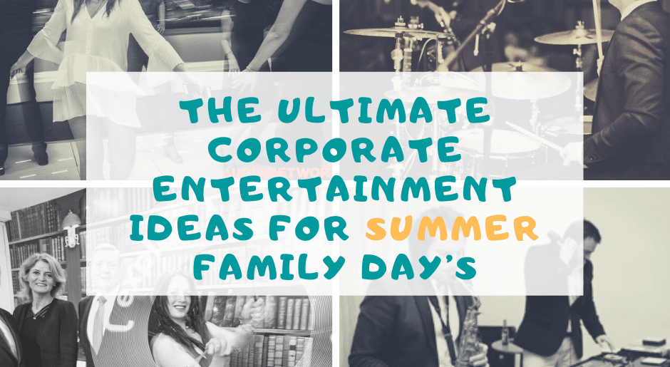 The Ultimate Corporate Entertainment ideas for Summer Family Day’s
