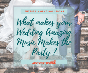 What makes your Wedding Amazing Music Makes the Party ?