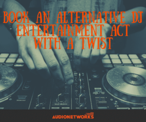 Looking to keep everyone on the dancefloor until the bitter end? Book an alternative DJ Entertainment Act with a twist!